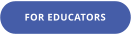 FOR EDUCATORS